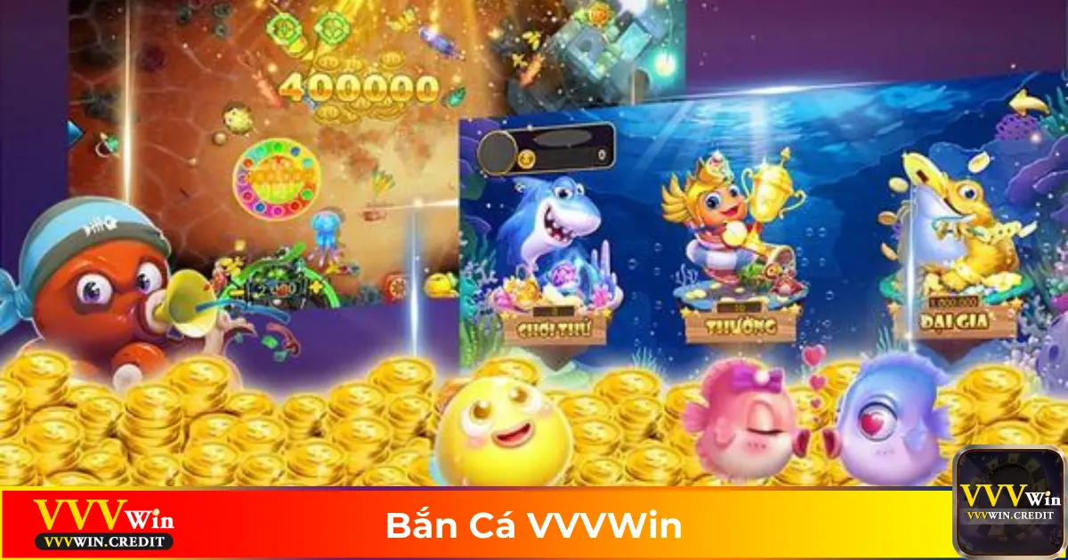 Bắn Cá VVVWin – Trải Nghiệm Săn Thưởng & Săn Xu Cực Đỉnh 1 Vì Sao Game Bắn Cá VVVWin Được Yêu Thích?