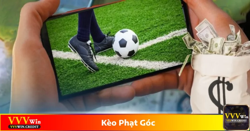 Kèo Phạt Góc - Hình Thức Cá Cược Độc Đáo Nhất Tại VVVWin 10 Các loại kèo phạt góc phổ biến tại VVVWin