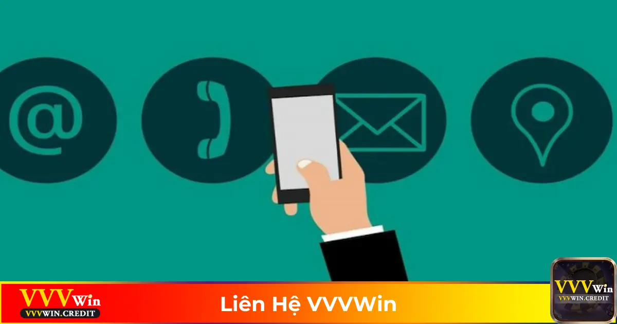 Liên Hệ VVVWin – Dịch Vụ Hỗ Trợ Chăm Sóc Khách Hàng 24/7 2 Live chat, email, hotline & mạng xã hội