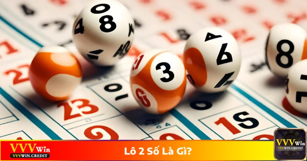 Lô 2 Số Là Gì? Cách Đặt Cược Và Nhận Thưởng Tại VVVWin 2 Lô 2 số là gì? Tổng quan về trò chơi lô đề tại VVVWin