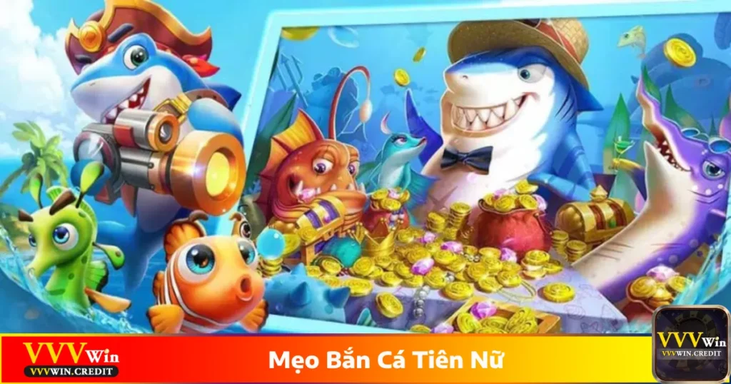 Mẹo bắn cá tiên nữ giúp tăng tỷ lệ trúng thưởng